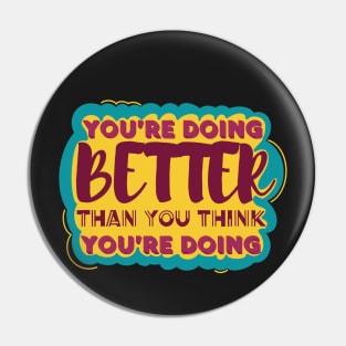 You’re Doing Better Than You Think Pin