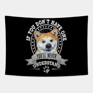 If You Don't Have One You'll Never Understand Fawn Akita Inu Owner Tapestry