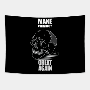 Make Everybody Great Again Tapestry
