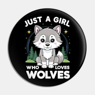 Just A Girl Who Loves wolves Pin