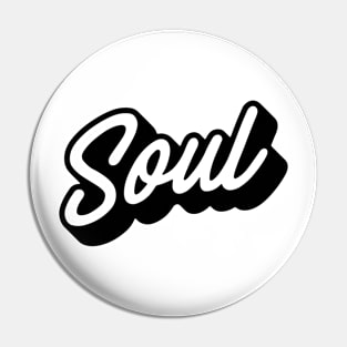 Soul - Typography - Black and White Pin
