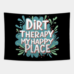 Dirt Therapy is my happy place Tapestry