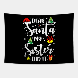 Dear Santa My Sister Did It Funny Xmas Gifts Tapestry