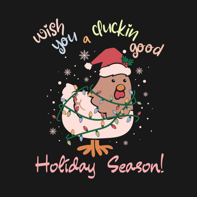 Wish you a cluckin good Holiday Season by Createdreams