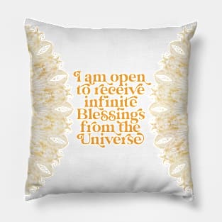 I am open to receive infinite Blessings from the Universe | I am affirmations | Alignment Quote | Spiritual Quote Pillow