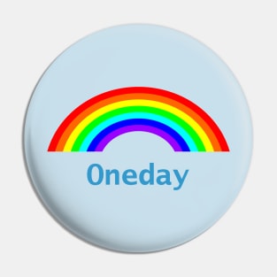 One Day Rainbow Pin