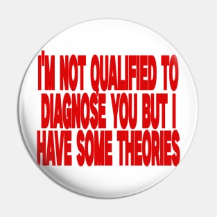 I'm Not Qualified to Diagnose You But I Have Some Theories Shirt, Aesthetic 00s Fashion Pin