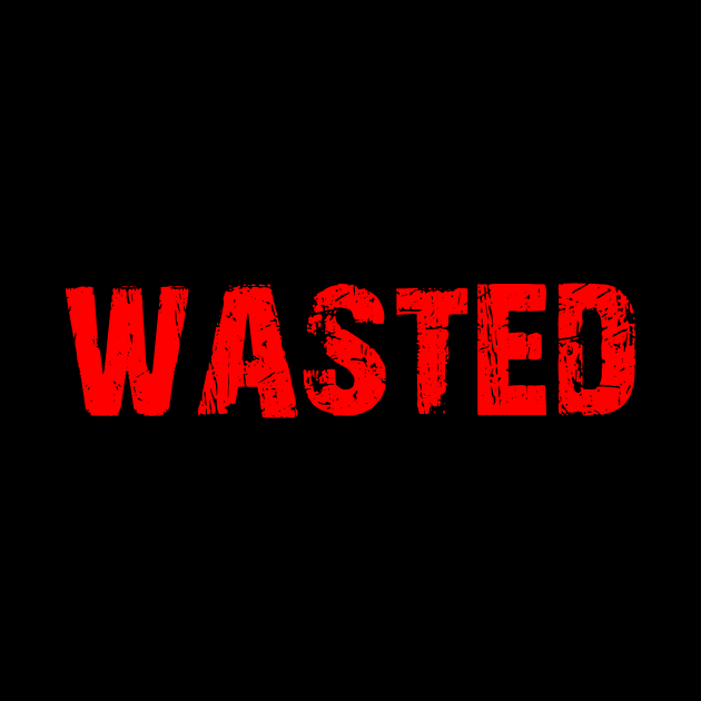 wasted by Kareem'sWorld