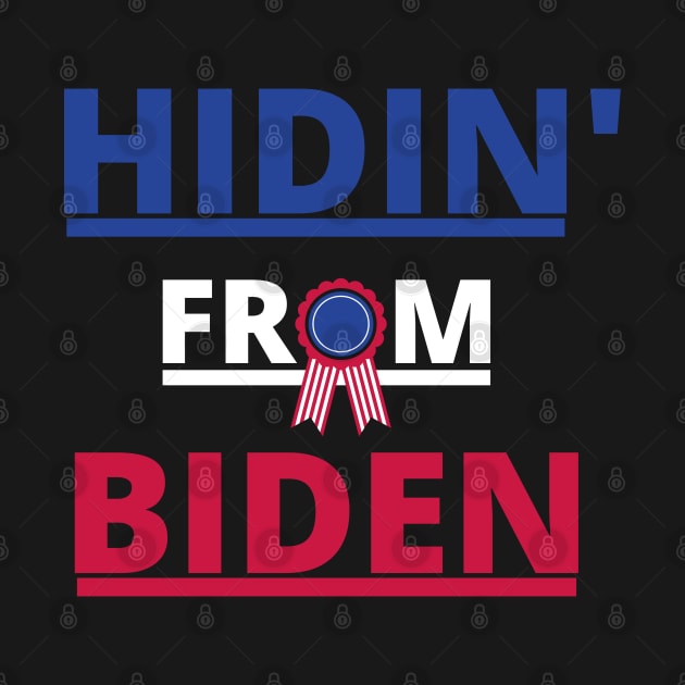 Hidin From Biden 2020 by JustCreativity