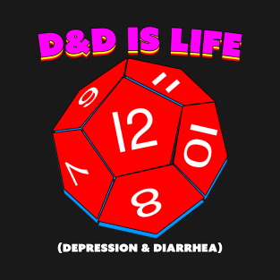 D&D Is Life T-Shirt