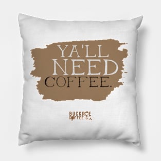 Ya'll need coffee Pillow