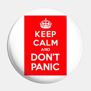 Keep Calm And Dont Panic Pin