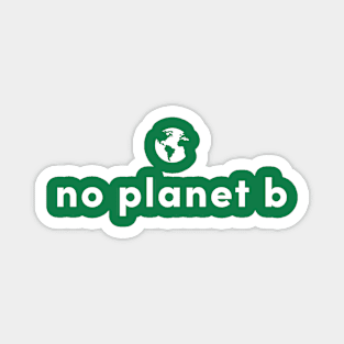 No planet B Magnet