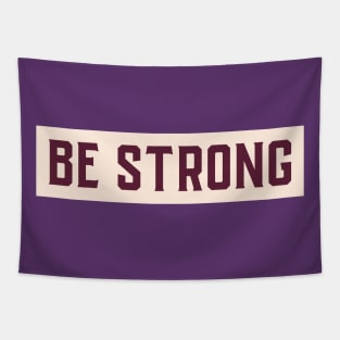 Be Strong Motivational Design Inspirational Text Shirt Simple Strength Successful Perfect Gift Tapestry