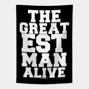 The GreatEST Man Alive Tapestry