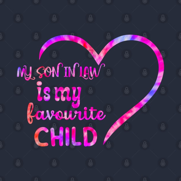 my son in law is my favorite child by Drawab Designs