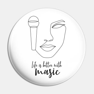 Life is better with music Pin