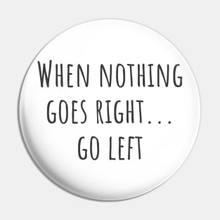 Go Left Pin