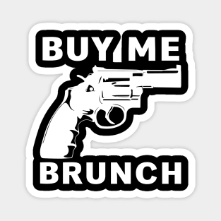 BUY ME BRUNCH Magnet