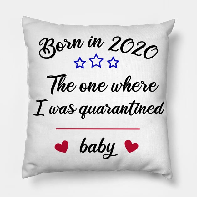 Born in 2020 the one where i was quarantined funny quarantine gift Pillow by CuTeGirL21