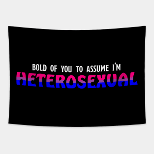 Bi - Bold of you to assume in Heterosexual Tapestry