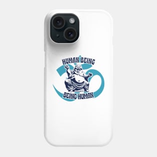 Buddha Om Human Being Being Human Phone Case