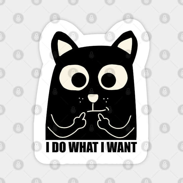 i do what i want funny cat Magnet by TEESER