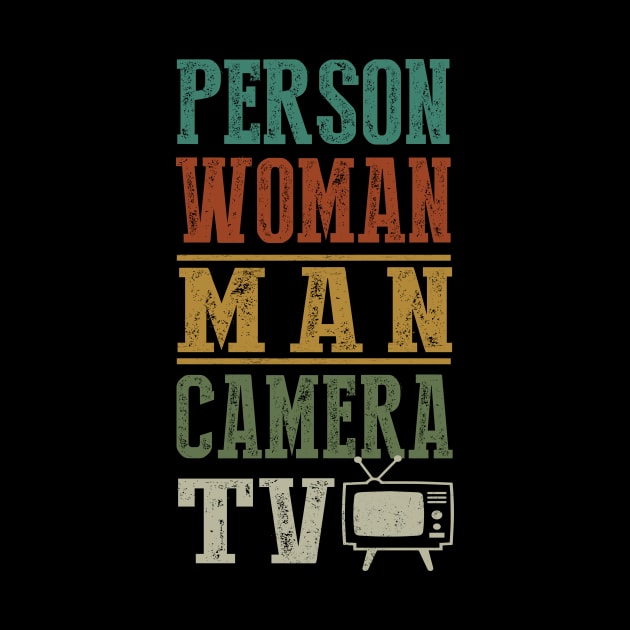 Person Woman Man Camera Tv Cognitive Test Shirt Trump Words by igybcrew