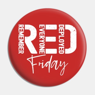 Distressed Red Friday - Remember Everyone Deployed Military Pin