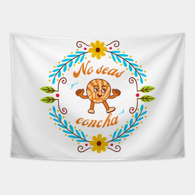 No Seas Concha Tapestry by graphicsbyedith