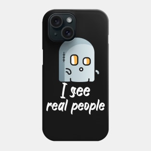 I see real people Phone Case