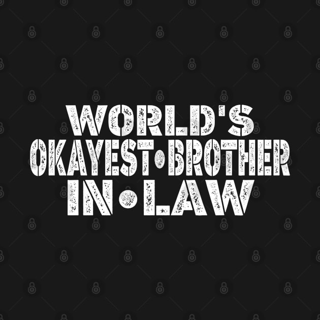 Funny World's Okayest Brother In Law Brother Birthday Gift by Titou design