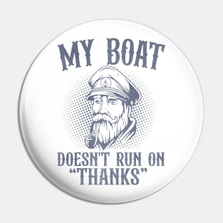 Mens Funny My Boat Doesn't Run On Thanks Pontoon Captain Gift Pin