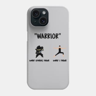 Are You Thinking What I'm Thinking? Warrior Yoga Pose Phone Case