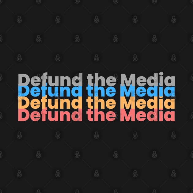 Defund the Media by Labidabop