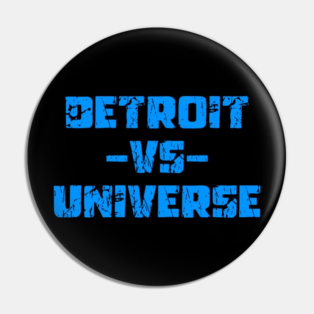Funny Saying Detroit vs Universe Pin by Shopinno Shirts