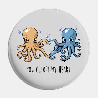 You Octopi My Heart Pin