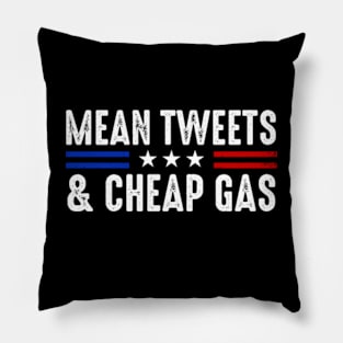 Trump 2024 - Mean Tweets And Cheap Gas Pillow