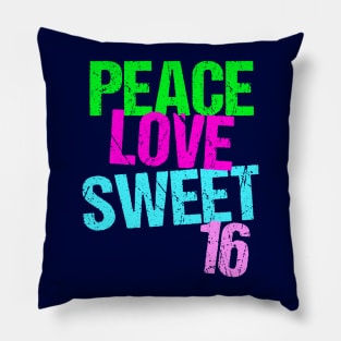 Peace Love Sweet 16 Pillow