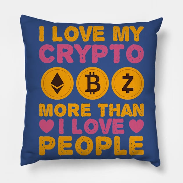 I Love Crypto More Than People Pillow by satoshirebel