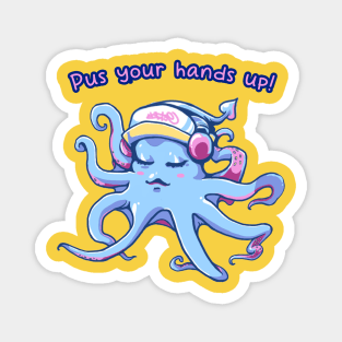Pus Your Hands Up Hip Hop Funny Happy Octopus Grafitti Pun Magnet