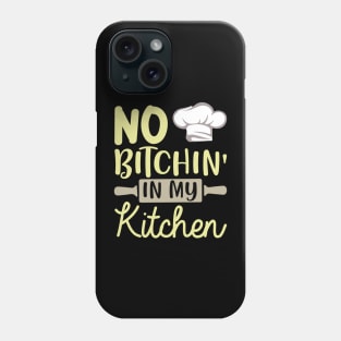 No bitchin in my kitchen Phone Case