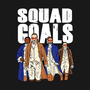 Squad Goals Hamilton Musical T-Shirt