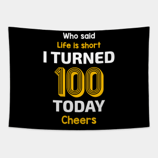 I turned 100 Today Tapestry