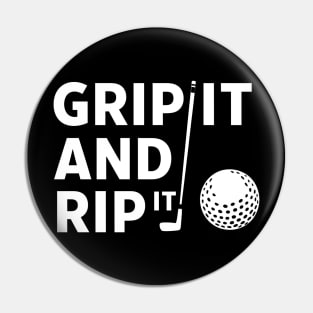 Grip it rip it Pin