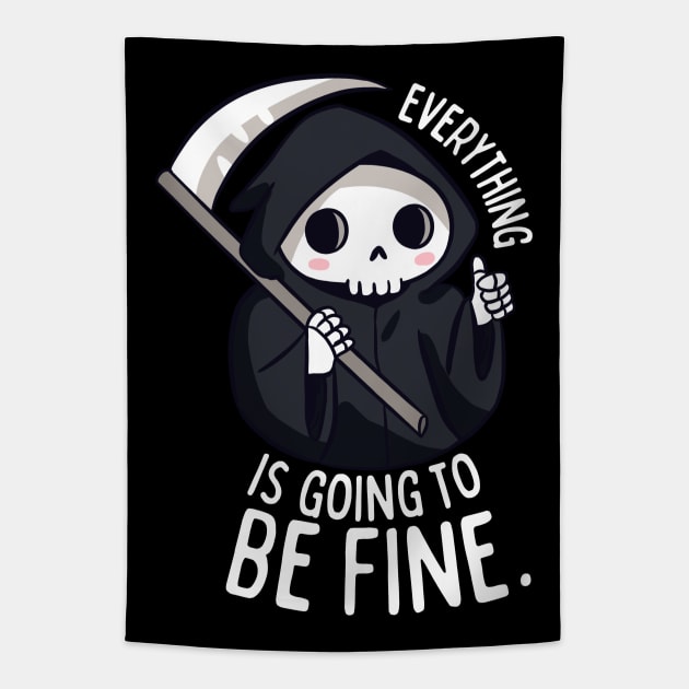 Funny grim reaper Everything is going to be fine Tapestry by Yarafantasyart