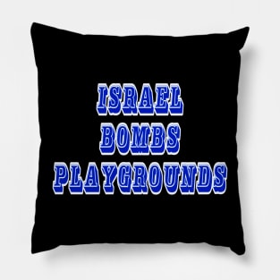 Israel Bombs Playgrounds - Front Pillow