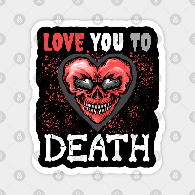 Valentine's "Love You To Death" Skull Heart With Red Splatter Magnet by jackofdreams22