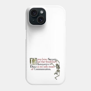 Sarcastic Dancing Phone Case