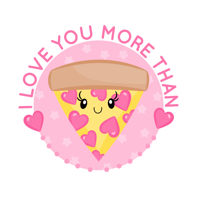 Kawaii I love you more than Pizza by JessicaSawyerDesign